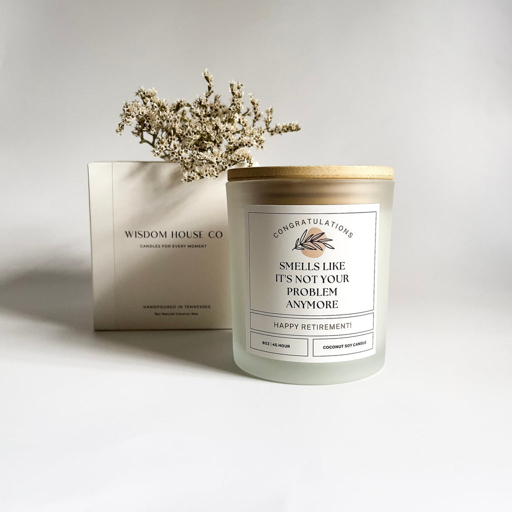 Retirement Gift, Smells Like It's Not My Problem, Funny Candle, Gift for Her, Gift for Him Teacher Retirement, Gift for Coworker